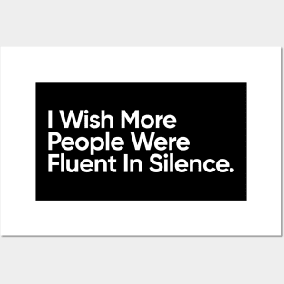 I Wish More People Were Fluent In Silence. Posters and Art